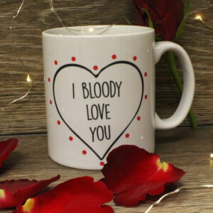 I Bloody Love You Mug
