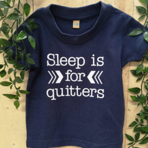 sleep-is-for-quitters-tshirt